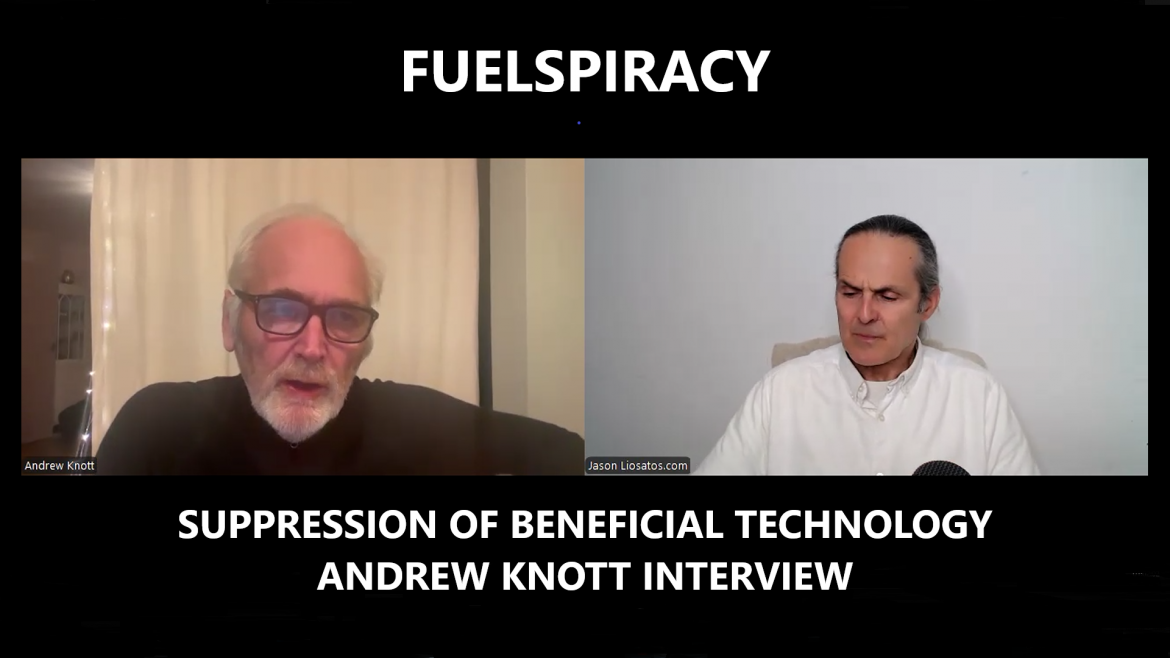FUELSPIRACY! – Suppression of Beneficial Technology – Andrew Knott Interview